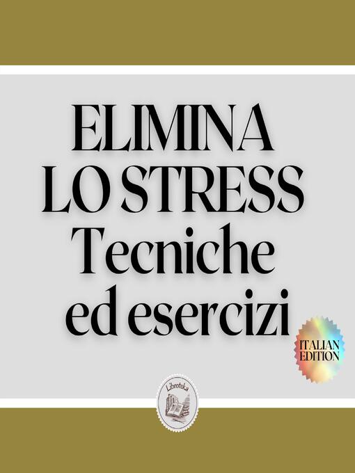 Title details for ELIMINA LO STRESS by LIBROTEKA - Available